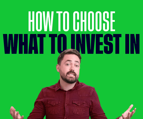 How to choose what to invest in